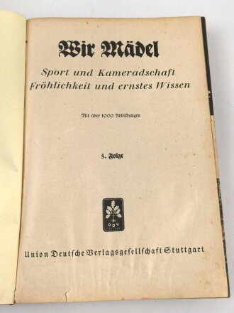 "Wir Mädel - Sport und Kameradschaft Fröhlichkeit und ernstes Wissen" 5 Folge, 476 Seiten, DIN A4