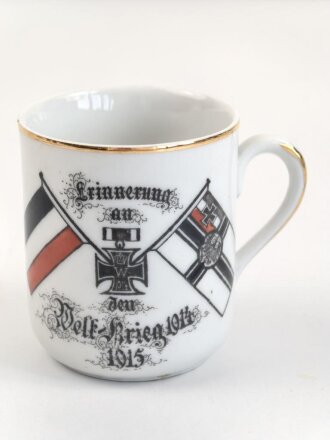 1.Weltkrieg, Porzellantasse mit Motiv " Erinnerung an den Welt Krieg 1914-1915" Höhe etwa 7cm, kleiner Schaden am oberen Rand