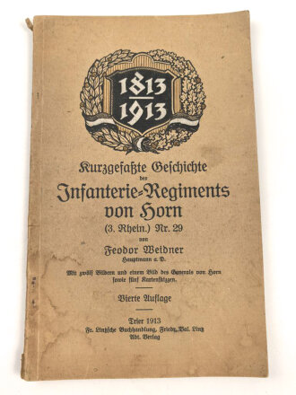 "Kurzgefaßte Geschichten des Infanterie Regiment von Horn Nr.29" datiert 1913, 58 Seiten, DIN A5