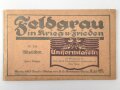 "Feldgrau in Krieg und Frieden III Teil Abzeichen" datiert 1917, 17,5 x 11cm