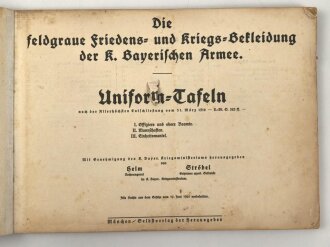 "Die Feldgraue Friedens- und Kriegs Bekleidung der k. Bayerischen Armee" 74 Seiten, stark gebraucht, DIN A4, die ersten Seiten und das Titelblatt mit Loch