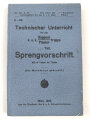 "H-26 Technischer Unterricht für die k.u.k. Sappeur/ Pioniertruppe Sprengvorschriften" datiert 1915, 139 Seiten, DIN A6