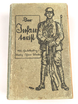 Reichswehr, Der Infanterist - Handbuch für Selbstunterricht und Ausbildung des jungen Frontsoldaten der Infanterie, datiert 1925