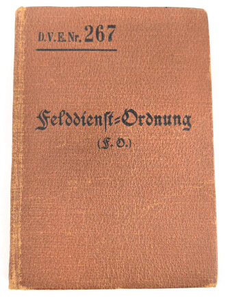 D.V.E.Nr. 267 "Felddienst-Ordnung" datiert 1908, ca. 200 Seiten, DIN A6