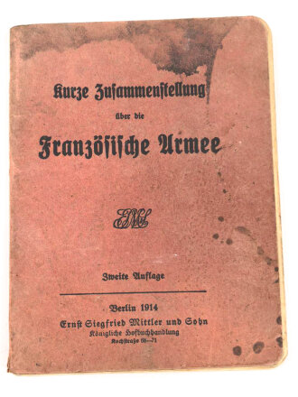 "Kurze Zusammenstellung über die Französische Armee" datiert 1914, 31 Seiten plus Tafeln, DIN A6
