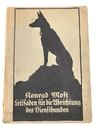 "Leitfaden für die Abrichtung des Diensthundes" datiert 1922, 162 Seiten, DIN A5