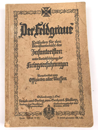 "Der Feldgraue - Leitfaden für den Dienstunterricht des Infanteristen" datiert 1916, 234 Seiten, DIN A5