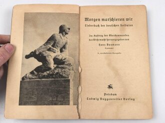 "Morgen marschieren wir - Liederbuch der deutschen Soldaten" datiert 1941, 219 Seiten, DIN A5