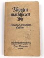 "Morgen marschieren wir - Liederbuch der deutschen Soldaten" datiert 1941, 219 Seiten, DIN A5