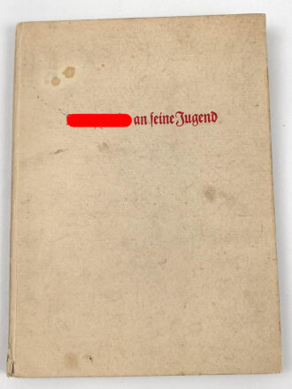 "Adolf Hitler an siene Jugend" datiert 1938,...