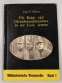 "Die Rang- und Distinktionsabzeichen in der k.u.k. Armee" Militärhistorische Themenreihe Band 1, 130 Seiten, DIN A5