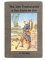Frankreich Fremdenlegion, Buch von 1911 "Fünf Jahre Fremdenlegionär in Algier, Marokko und Tunis"
