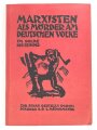 "Marxisten als Mörder am deutschen Volke"  Pfarrer a. D. Münchmeyer , Eigenverlag 1932 mit 144 Seiten