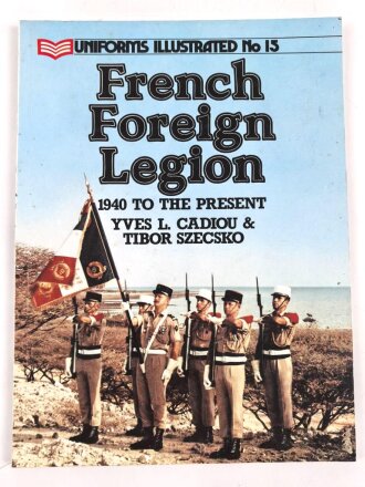 "French Foreign Legion - 1940 to the Present"...