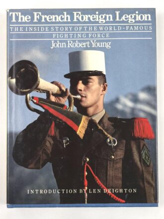 "The French Foreign Legion - The Inside Story of the World-Famous Fighting Force" 211 Seiten, englisch, gebraucht über DIN A4