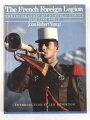 "The French Foreign Legion - The Inside Story of the World-Famous Fighting Force" 211 Seiten, englisch, gebraucht über DIN A4