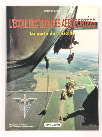 "LEcole des Troupes Aeroportees - La Porte de linsolite" 148 Seiten, gebraucht über DIN A4
