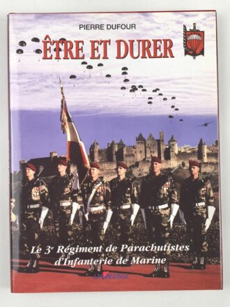 "Etre et Durer - Le 3e Regiment de Parachutistes dinfanterie de Marine" 228 Seiten, gebraucht über DIN A4