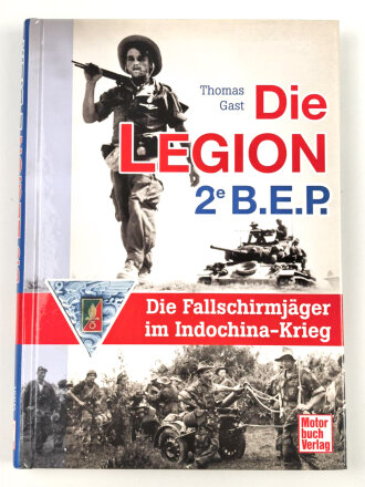 "Die Legion 2e B.E.P. - Die Fallschirmjäger im Indochina-Krieg" gebraucht ca. DIN A5. Handgeschriebene Widmung und ein Foto