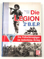 "Die Legion 2e B.E.P. - Die Fallschirmjäger im Indochina-Krieg" gebraucht ca. DIN A5. Handgeschriebene Widmung und ein Foto