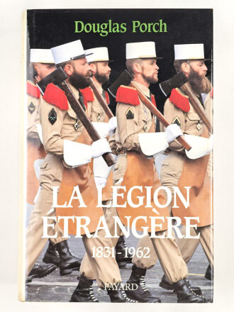 Douglas Porch "La Legion Etrangere 1831-1962" 239 Seiten, gebraucht DIN A5, gebraucht