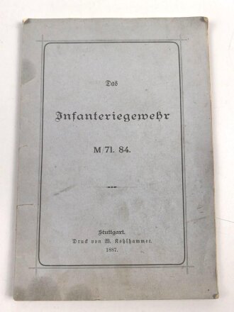 "Das Infanteriegewehr M / 71.84, Stuttgart 1887 mit...