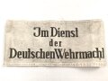 Armbinde "In Dienst der Deutschen Wehrmacht" Meiner Meinung nach neuzeitliche Sammleranfertigung