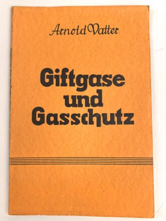 "Giftgase und Gasschutz" 77 Seiten, DIN A5, aus...