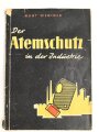 "Der Atemschutz in der Industrie" datiert 1956 mit 114 Seiten, DIN A5