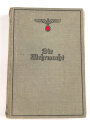 "Die Wehrmacht - Der Freiheitskampf des Großdeutschen Volkes", datiert 1940, über DIN A5, 319 Seiten, mit Widmung von 1944, gebraucht