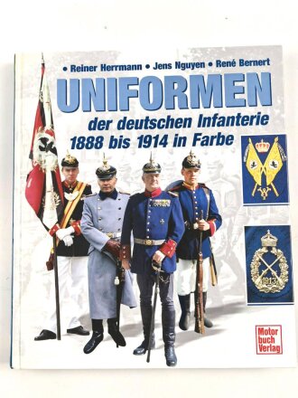 "Uniformen der deutschen Infanterie 1888 bis 1914 in Farbe" 240 Seiten, über DIN A4, gebraucht