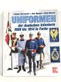 "Uniformen der deutschen Infanterie 1888 bis 1914 in Farbe" 240 Seiten, über DIN A4, gebraucht