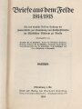 Briefe aus dem Felde 1914/1915. Für das deutsche Volk herausgegeben im Auftrage der Zentralstelle zur Sammlung von Feldpostbriefen. 798 Seiten, datiert 1916