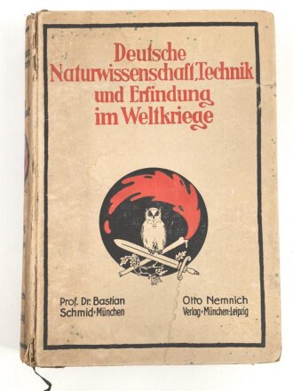 Deutsche Naturwissenschaft, Technik und Erfindung im Weltkriege. Leipzig 1919 mit 1007 Seiten
