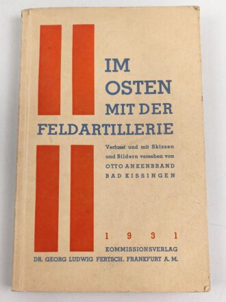 "Im Osten mit der Feldartillerie" datiert 1931,...