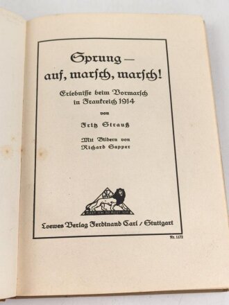 Sprung auf, marsch, marsch! - Erlebnisse beim Vormarsch in Frankreich 1914" 104 Seiten, DIN A5, Einband mehrfach eingerissen