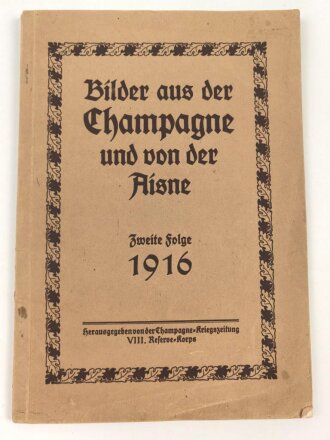 "Bilder aus der Champagne und von der Aisne - Zweite Folge 1916" 80 Seiten, unter DIN A4