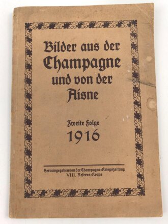 "Bilder aus der Champagne und von der Aisne - Zweite Folge 1916" 80 Seiten, unter DIN A4
