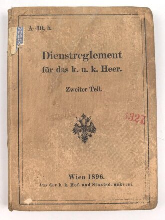 "Dienstreglement für das k.u.k. Heer - Zweiter Teil" datiert 1896, 239 Seiten, kleinformat