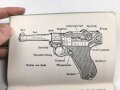 "Die Pistole 08" Beschreibung und Handhabung, 31 Seiten, kleinformat, neuzeitlicher Nachdruck