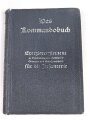 "Das Kommandobuch - Ererzierregiement für die Infanterie" datiert 1915, 198 Seiten, kleinformat