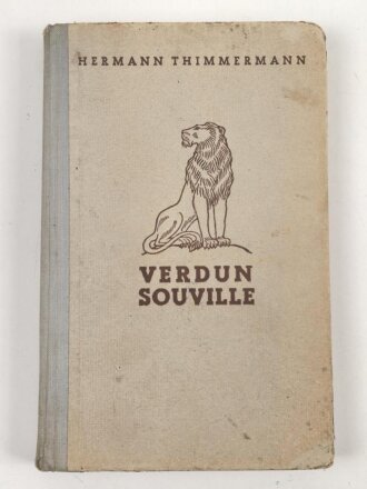 Thimmermann " Verdun Souville" Ein Tatsachenbericht nach den Aufzeichnungen eines Offiziers vom Bayrischen Infanterie Regiment. 143 Seiten, datiert 1936