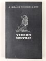 Thimmermann " Verdun Souville" Ein Tatsachenbericht nach den Aufzeichnungen eines Offiziers vom Bayrischen Infanterie Regiment. 143 Seiten, datiert 1936