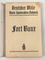 "Fort Vaux" Unter flatternden Fahnen. 123 Seiten, im Schutzumschlag
