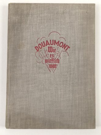 "Douaumont wie es wirklich war" von Eugen Rabe....