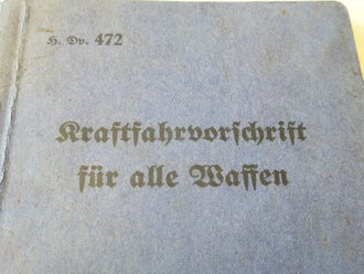 H.Dv. 472. Kraftfahrervorschrift für alle Waffen,...