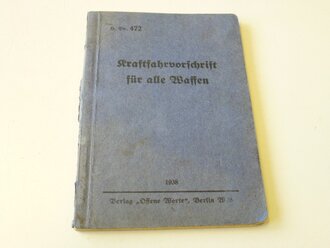 H.Dv. 472. Kraftfahrervorschrift für alle Waffen,...