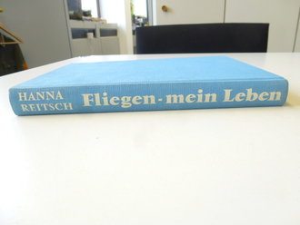 Hanna Reitsch - Fliegen, mein Leben, 348 Seiten, gebraucht, gut. Dazu Autogrammkarte mit eigenhändiger Unterschrift, wohl aus den 70iger Jahren