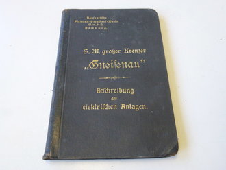 1.Weltkrieg, S.M. großer Kreuzer "Gneisenau" - Beschreibung der elektr. Anlagen, datiert 1907, 69 Seiten und Anlagen, garantiert Original