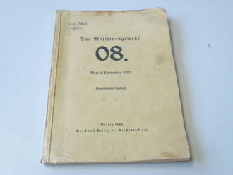 H.Dv. 368 " Das Maschinengewehr 08" vom 1.September 1927. 115 Seiten, komplett